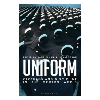 "Uniform: Clothing and Discipline in the Modern World" - "" ("Tynan Jane")(Paperback)