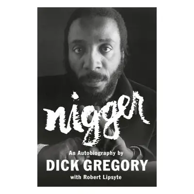 "Nigger: An Autobiography" - "" ("Gregory Dick")(Paperback)