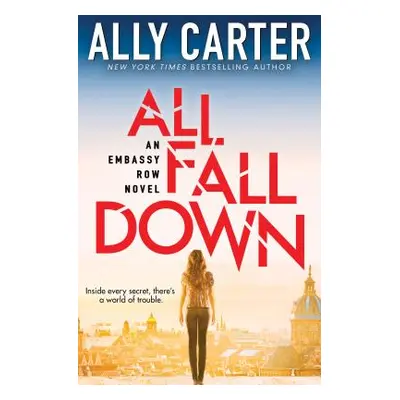 "All Fall Down (Embassy Row, Book 1), 1: Book One of Embassy Row" - "" ("Carter Ally")(Paperback