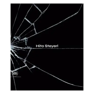 "Hito Steyerl: The City of Broken Windows" - "" ("Steyerl Hito")(Pevná vazba)