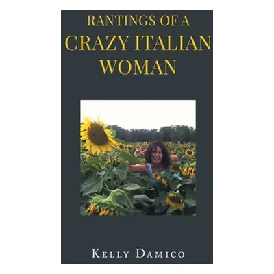 "Rantings of A Crazy Italian Woman" - "" ("Damico Kelly")(Paperback)