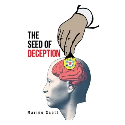 "The Seed of Deception" - "" ("Scott Marino")(Paperback)