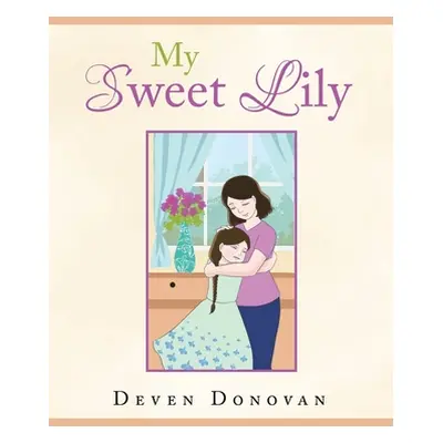 "My Sweet Lily" - "" ("Donovan Deven")(Paperback)