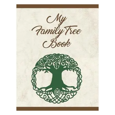 "My Family Tree Book: Track and Record Your Research Into Your Family History" - "" ("Ancestors 