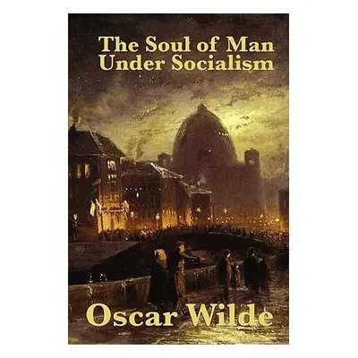 "The Soul of Man Under Socialism" - "" ("Wilde Oscar")(Paperback)