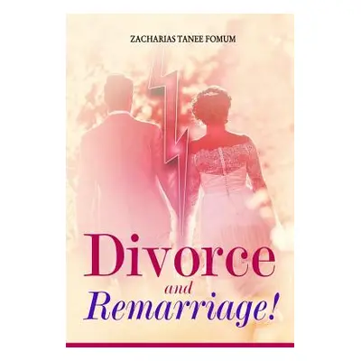 "Divorce and Remarriage!" - "" ("Fomum Zacharias Tanee")(Paperback)