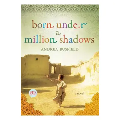 "Born Under a Million Shadows" - "" ("Busfield Andrea")(Paperback)