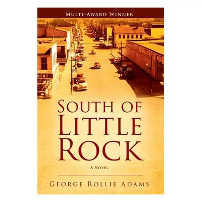 "South of Little Rock" - "" ("Adams George Rollie")(Pevná vazba)