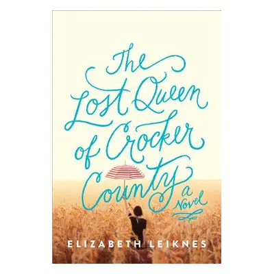 "The Lost Queen of Crocker County" - "" ("Leiknes Elizabeth")(Paperback)