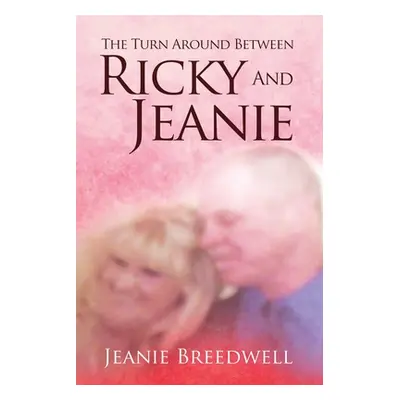 "The Turn Around Between Ricky and Jeanie" - "" ("Breedwell Jeanie")(Paperback)