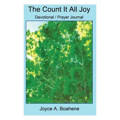 "The Count It All Joy Devotional / Prayer Journal" - "" ("Boahene Joyce A.")(Paperback)