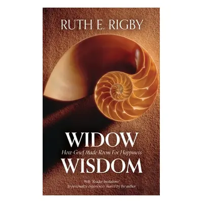 "Widow Wisdom: How Grief Made Room For Happiness" - "" ("Rigby Ruth")(Paperback)