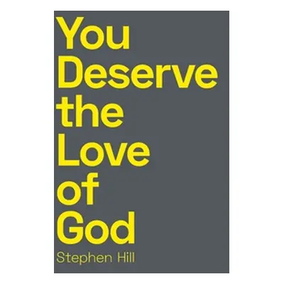 "You Deserve the Love of God" - "" ("Hill Stephen")(Paperback)