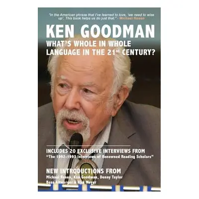 "What's Whole in Whole Language in the 21st Century?" - "" ("Goodman Ken")(Paperback)