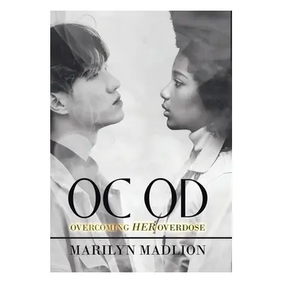 "Oc Od: Overcoming Her Overdose" - "" ("Madlion Marilyn")(Pevná vazba)