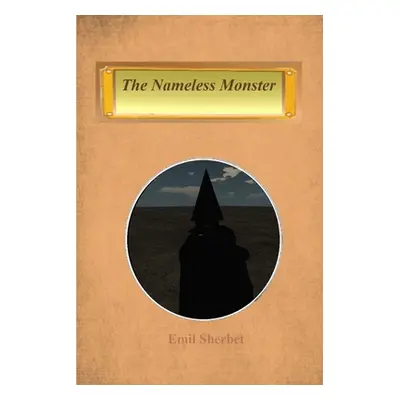 "The Nameless Monster" - "" ("Sherbet Emil")(Paperback)