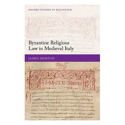 "Byzantine Religious Law in Medieval Italy" - "" ("Morton James")(Pevná vazba)