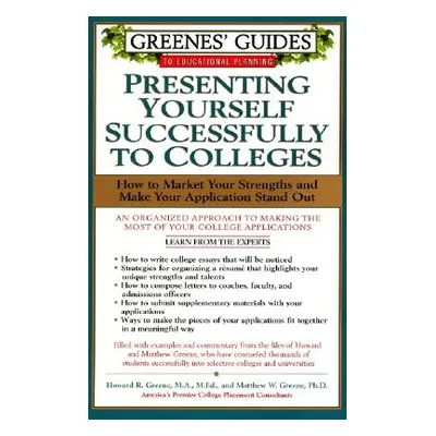 "Greenes' Guides to Educational Planning: Presenting Yourself Successfully to Col" - "" ("Greene