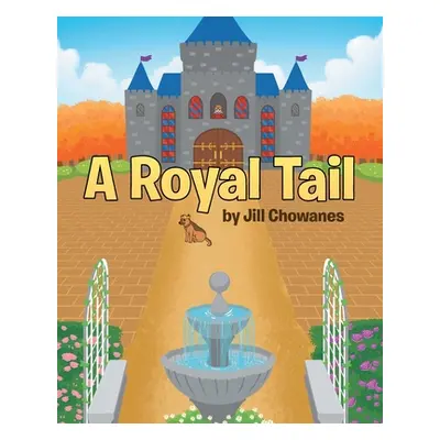 "A Royal Tail" - "" ("Chowanes Jill")(Paperback)