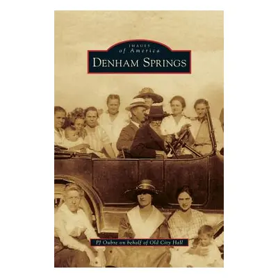 "Denham Springs" - "" ("Oubre P. J.")(Pevná vazba)