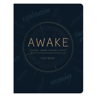 "Awake: A Journal, a Guide, a Retreat, a Friend" - "" ("Sutter Evan")(Paperback)