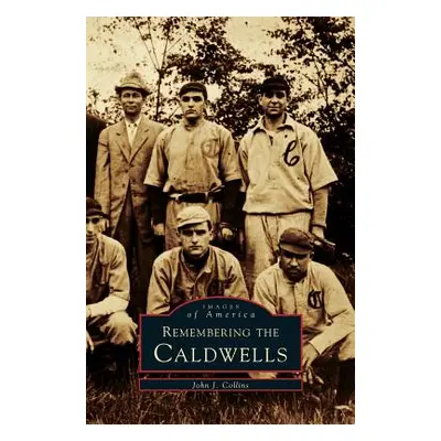 "Remembering the Caldwells" - "" ("Collins John J.")(Pevná vazba)