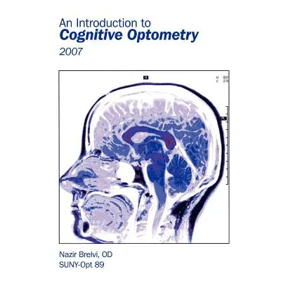 "An Introduction to Cognitive Optometry: 2007" - "" ("Brelvi Od Nazir")(Paperback)