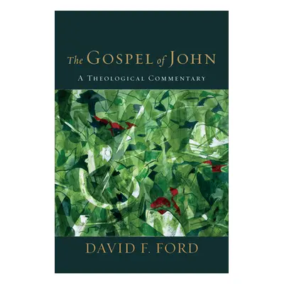 "The Gospel of John: A Theological Commentary" - "" ("Ford David F.")(Pevná vazba)