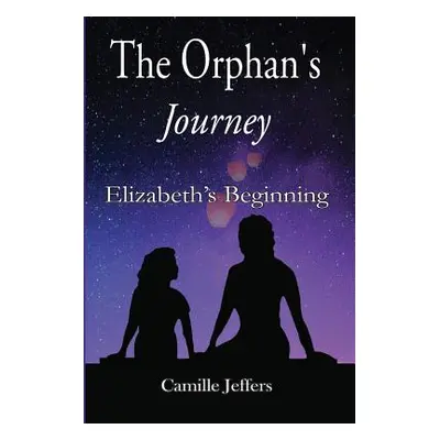 "The Orphan's Journey" - "" ("Jeffers Camille")(Paperback)