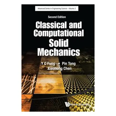 "Classical and Computational Solid Mechanics (Second Edition)" - "" ("Fung Yuen-Cheng")(Pevná va