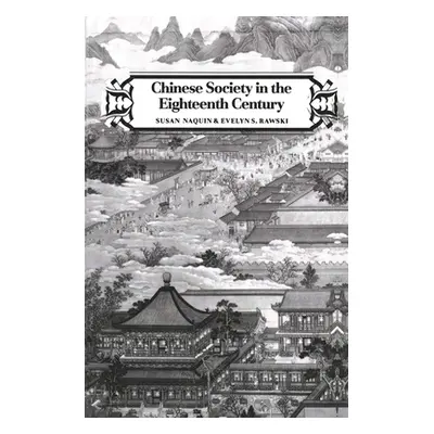 "Chinese Society in the Eighteenth Century" - "" ("Naquin Susan")(Paperback)