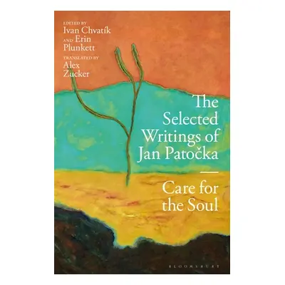 "The Selected Writings of Jan Patocka: Care for the Soul" - "" ("Patocka Jan")(Paperback)