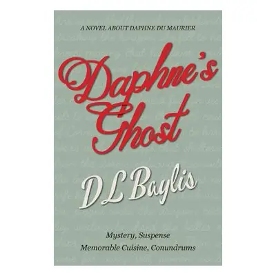 "Daphne's Ghost" - "" ("Baylis DL")(Paperback)