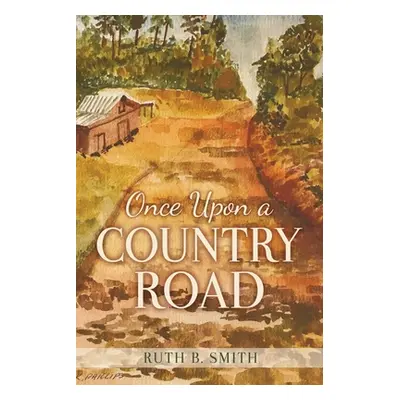 "Once Upon a Country Road" - "" ("Smith Ruth B.")(Paperback)