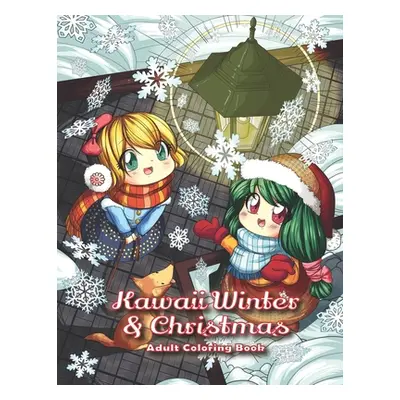 "Kawaii Winter & Christmas Adult Coloring Book: A Winter Coloring Book for Adults and Kids: Kawa