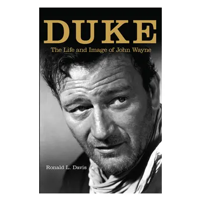 "Duke: The Life and Image of John Wayne" - "" ("Davis Ronald L.")(Paperback)