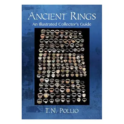 "Ancient Rings: An Illustrated Collector's Guide" - "" ("Pollio T. N.")(Paperback)