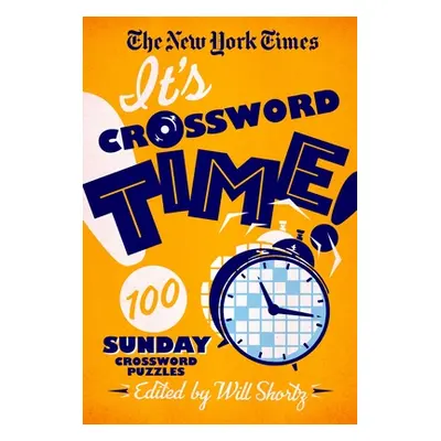 "The New York Times It's Crossword Time!: 100 Sunday Crossword Puzzles" - "" ("New York Times")(