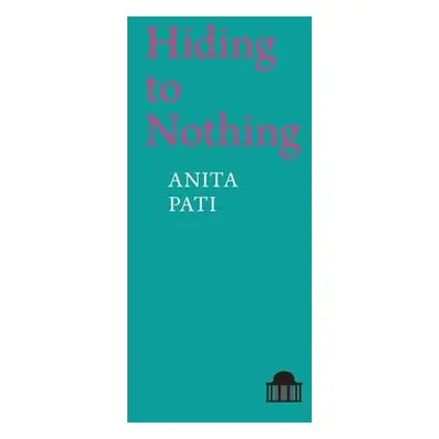 "Hiding to Nothing" - "" ("Pati Anita")(Paperback)