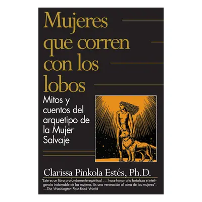 "Mujeres Que Corren Con Los Lobos / Women Who Run with the Wolves" - "" ("Ests Clarissa Pinkola"