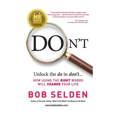 "Don't: How using the right words will change your life" - "" ("Selden Bob")(Paperback)