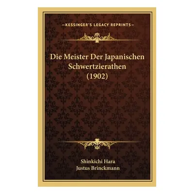 "Die Meister Der Japanischen Schwertzierathen (1902)" - "" ("Hara Shinkichi")(Paperback)