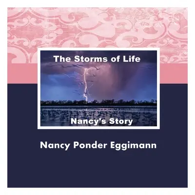 "The Storms of Life: Nancy's Story" - "" ("Eggimann Nancy Ponder")(Paperback)