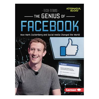 "The Genius of Facebook: How Mark Zuckerberg and Social Media Changed the World" - "" ("Mann Dio