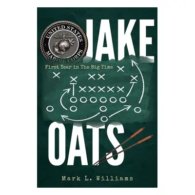 "Jake Oats: First Year in The Big Time" - "" ("Williams Mark L.")(Paperback)