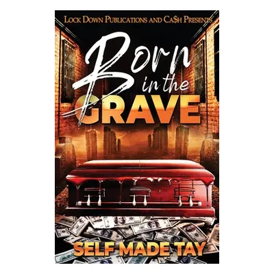 "Born in the Grave" - "" ("Tay Self Made")(Paperback)