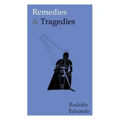 "Remedies & Tragedies" - "" ("Eduardo Rodolfo")(Paperback)