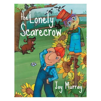 "The Lonely Scarecrow" - "" ("Murray Joy")(Paperback)