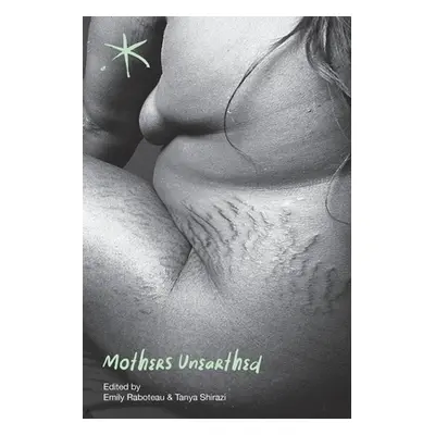 "Mothers Unearthed: An Aster(ix) Anthology, September 2022" - "" ("Shirazi Tanya")(Paperback)