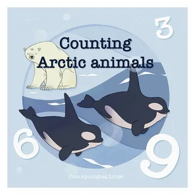 "Counting Arctic Animals" - "" ("Apunnguaq Lynge Coco")(Board Books)